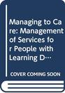 Managing to Care Management of Services for People with Learning Difficulties