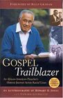 Gospel Trailblazer  An African American Preacher's Historic Journey Across Racial Lines