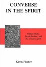 Converse in the Spirit: William Blake, Jacob Boehme, and the Creative Spirit