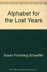 Alphabet for the lost years