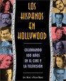 Los hispanos en Hollywood celebrando cien aos en el cine y la televisin