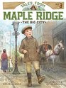 The Big City (Tales from Maple Ridge)