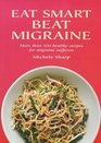 Eat Smart To Beat Migraine