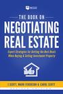 The Book on Negotiating Real Estate Expert Strategies for Getting the Best Deals When Buying  Selling Investment Property