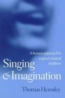 Singing and Imagination A Human Approach to a Great Musical Tradition