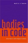 Bodies in Code Interfaces with Digital Media