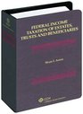 Federal Income Taxation of Estates Trusts and Beneficiaries