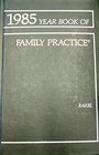 1985 The Year Book of Family Practice