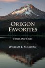 Oregon Favorites Trails and Tales