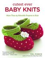 Cutest Ever Baby Knits 2nd Edition