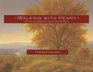 Walking with Henry The Life and Works of Henry David Thoreau