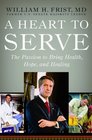 A Heart to Serve The Passion to Bring Health Hope and Healing