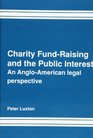 Charity FundRaising and the Public Interest An AngloAmerican Legal Perspective