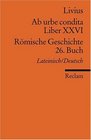Ab urbe condita Liber XXVI / Rmische Geschichte 26 Buch