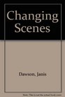 Changing Scenes