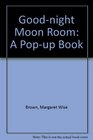 Good-night Moon Room: A Pop-up Book