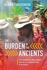 The Burden of the Ancients Maya Ceremonies of World Renewal from the Precolumbian Period to the Present