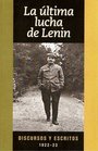 La ultima lucha de Lenin Discursos y escritos 192223