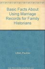 Basic Facts About Using Marriage Records for Family Historians