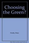 Choosing the Green