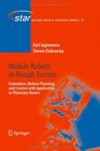 Mobile Robots in Rough Terrain Estimation Motion Planning and Control with Application to Planetary Rovers
