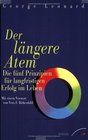 Der lngere Atem Die fnf Prinzipien fr langfristigen Erfolg im Leben