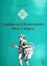 Cataluna en el Renacimiento Libros y lenguas Barcelona 14731600
