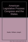 The American legislative process Congress and the States