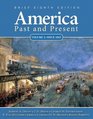 America Past and Present Brief Edition Volume 2