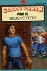Who is Bugs Potter? (Bugs Potter, Bk 1)