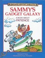 Sammy's Gadget Galaxy A Book About Patience