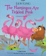 The Flamingos are Tickled Pink: A Book of Idioms (Lion King)