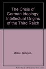 The Crisis of German Ideology Intellectual Origins of the Third Reich