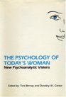 The Psychology of Today's Woman New Psychoanalytic Visions