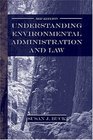 Understanding Environmental Administration and Law 3rd Edition