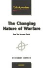 The Changing Nature of Warfare 17921918 How War Became Global