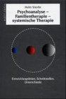 Psychoanalyse  Familientherapie  systematische Therapie Entwicklungslinien Schnittstellen Unterschiede