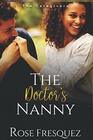 The Doctor's Nanny A Christian Work Place Sweet Romance