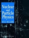 Nuclear and Particle Physics