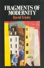 Fragments of Modernity Theories of Modernity in the Work of Simmel Kracauer and Benjamin