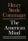 The American Mind  An Interpretation of American Thought and Character Since the 1880s