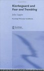 Routledge Philosophy GuideBook to Kierkegaard and Fear and Trembling