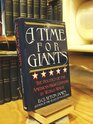 A Time for Giants The Politics of the American High Command in World War II