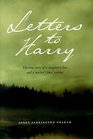 Letters to Harry A True Story of a Daughter's Love and a Mother's Final Journey