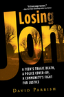 Losing Jon A Teen's Tragic Death a Police CoverUp a Community's Fight for Justice