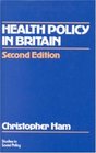Health Policy in Britain The Politics and Organization of the National Health Service
