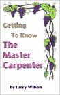 Getting To Know The Master Carpenter