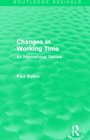 Changes in Working Time  An International Review