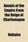 Annals of the Empire From the Reign of Charlemagne