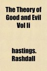The Theory of Good and Evil Vol II